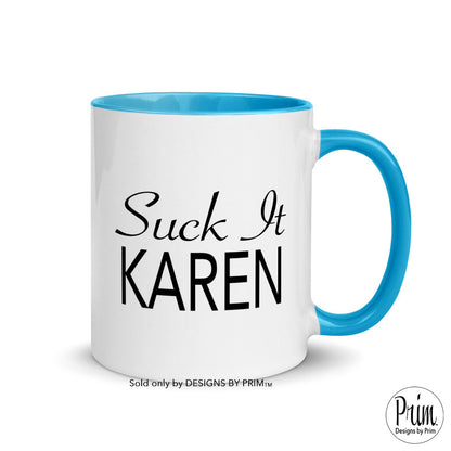 Designs by Prim Suck It Karen Mug 11 ounces | Funny Humor Coffee Tea Mug | Sarcastic Two Toned Don't Be a Karen Strict Rule Follower Funny Cup |