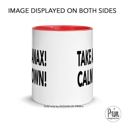 Take a Xanax Calm Down RHONY Ramona Funny Quote Mug with Color Inside | Bravo Real Housewives Franchise Humor Coffee Tea Mug