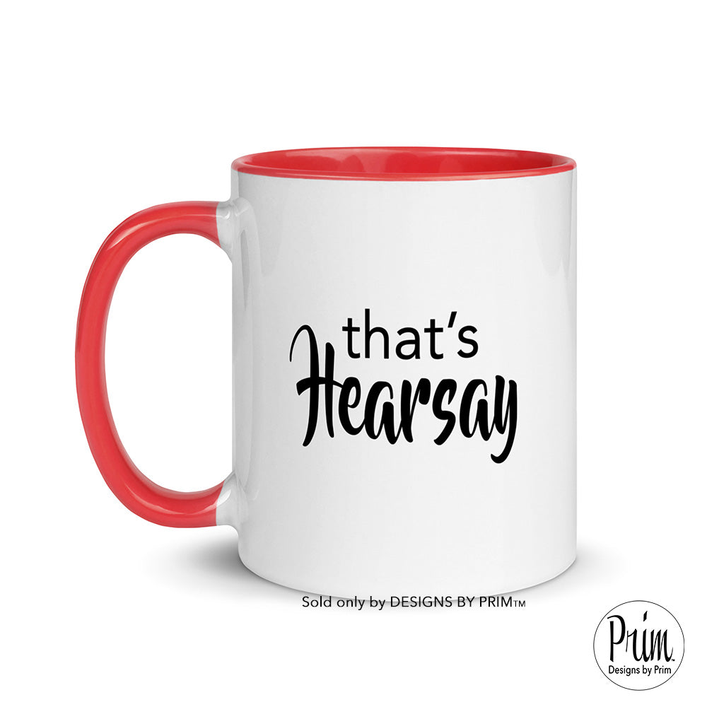 Designs by Prim That's Hearsay Funny 11 Ounce Ceramic Mug | In Need of a Mega Pint Justice for Johnny Depp Happy Hour Anytime Amber Good Humor Coffee Tea Cup