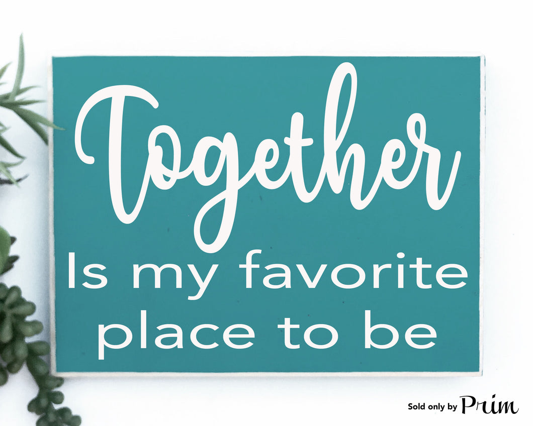 Together Is My Favorite Place To Be Custom Wood Sign Welcome Family Wedding Home Sweet Home Love Children Happiness We Live Here Plaque