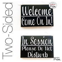 Load image into Gallery viewer, 8x6 In Session Please Do Not Disturb Welcome Come on in (Choose Color) Spa Salon Wood Open Closed Custom Sign Office Door Hanger