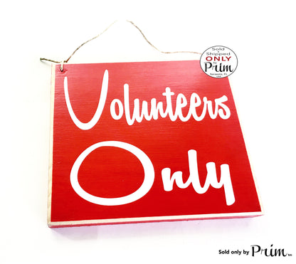8x8 Volunteers Only Custom Wood Sign | Private Employees Staff Team Members Only Door Plaque | Office Business Do Not Enter Door Plaque Designs by Prim