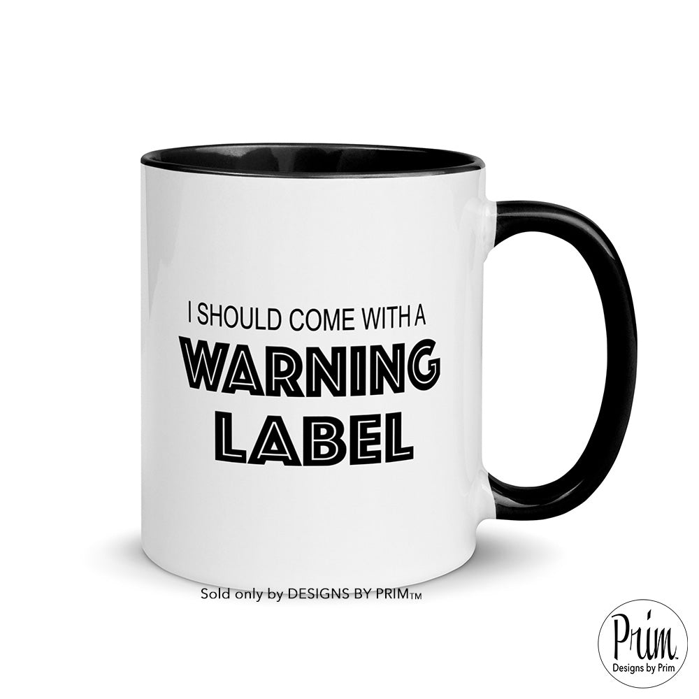 Designs by Prim I Should Come With a Warning Label 11 Ounce Ceramic Mug | Funny Quote Sarcastic Mom Life Graphic Typography Coffee Tea Cup