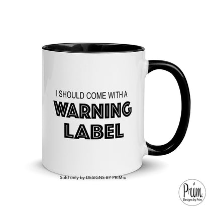 Designs by Prim I Should Come With a Warning Label 11 Ounce Ceramic Mug | Funny Quote Sarcastic Mom Life Graphic Typography Coffee Tea Cup