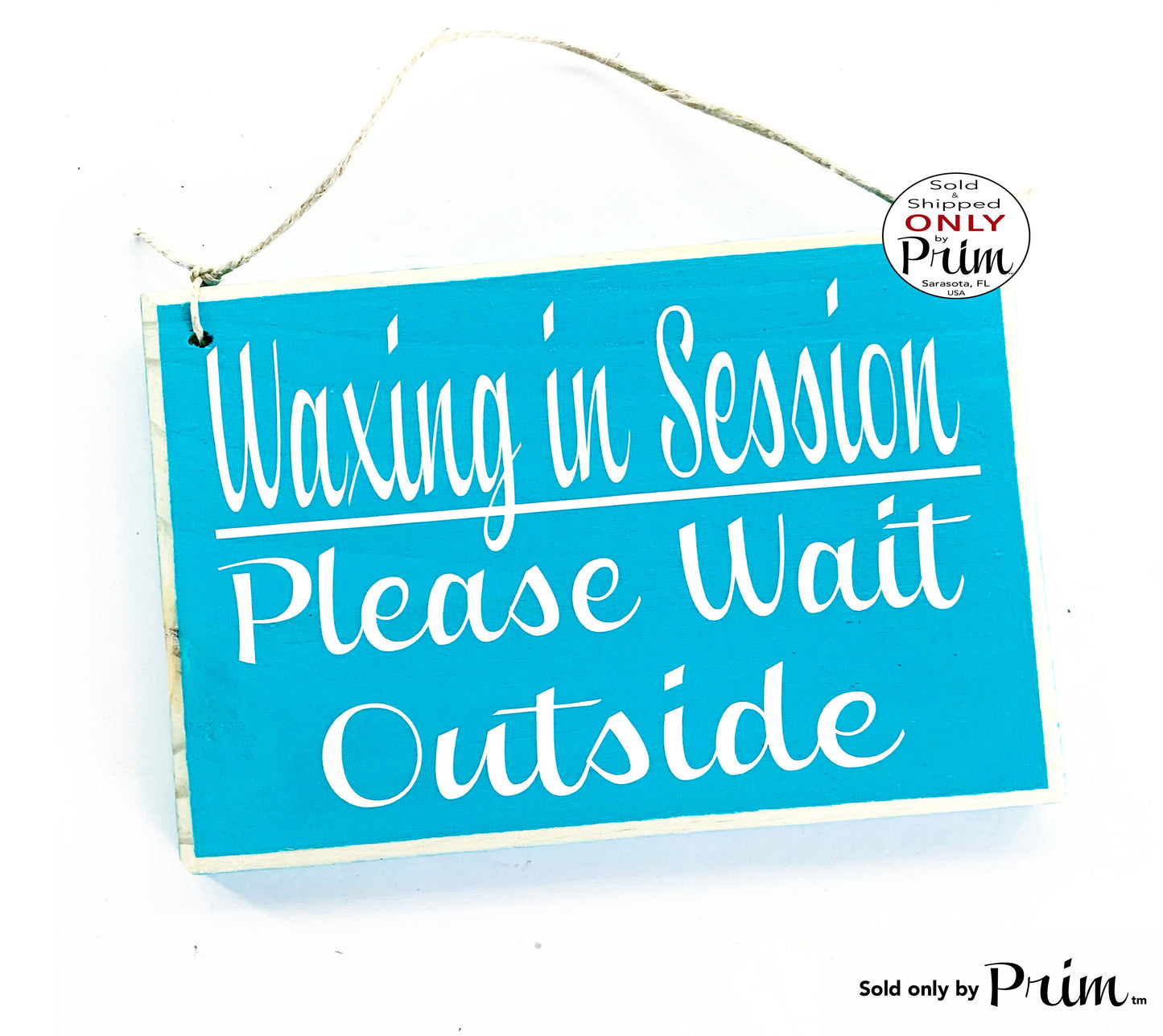 8x6 Waxing In Session Please Wait Outside Custom Wood Sign | Be With You Shortly Progress Facial Treatment Eyebrow Lashes Relaxation Plaque Designs by Prim