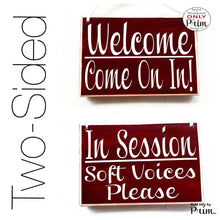 Load image into Gallery viewer, 8x6 Welcome Come On In In Session Soft Voices Please Custom Wood Sign | Please Do Not Disturb Office In Progress Shhh Door Plaque Designs by Prim