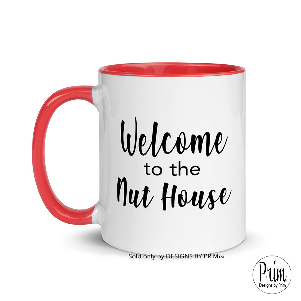 Designs by Prim Welcome to the Nut House Everyday Coffee Tea Mug | Family Home Sweet Home Mom Life Daughter Son Cool Mom Funny Graphic Cup