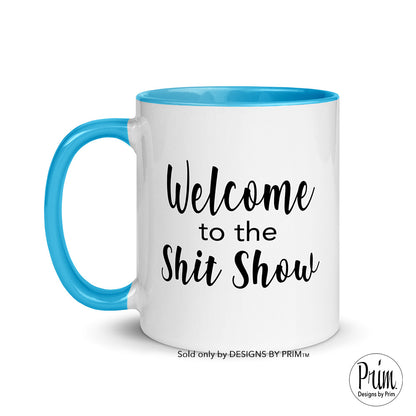Designs by Prim Welcome to the Shit Show Everyday Coffee Tea Mug | Family Home Sweet Home Mom Life Daughter Son Cool Mom Funny Graphic Cup 