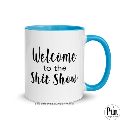 Designs by Prim Welcome to the Shit Show Everyday Coffee Tea Mug | Family Home Sweet Home Mom Life Daughter Son Cool Mom Funny Graphic Cup 