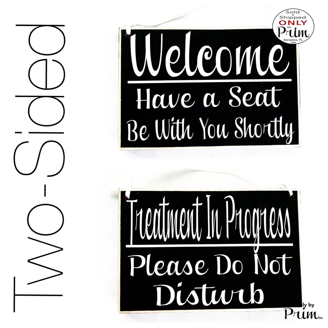 8x6 Welcome Have a Seat Be With You Shortly Treatment In Progress Please Do Not Disturb Custom Wood Sign | Therapy In Session Door Plaque Designs by Prim 