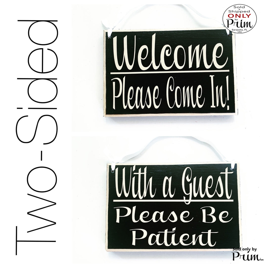 8x6 With a Guest Please Be Patient Welcome Please Come On In Two Sided Hotel Spa Salon Available Unavailable Custom Sign Office Door Hanger Designs by Prim
