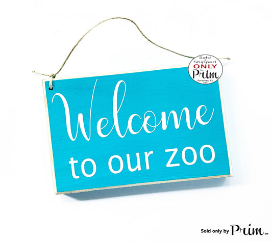 8x6 Welcome To Our Zoo Custom Wood Sign | Home Sweet Home Family Greetings Funny Wall Decor Hanger Door Plaque Designs by Prim