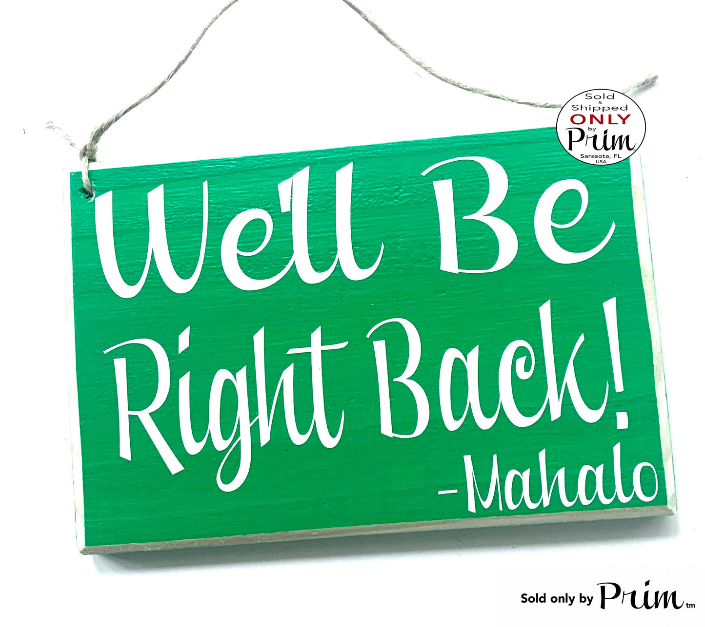 8x6 We'll Be Right Back Mahalo Custom Wood Be Back Shortly Closed Come Back Soon Please Wait Unavailable Office Business Door Hanger Plaque Designs by Prim