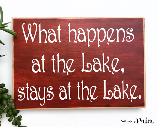 What Happens At The Lake Stays At The Lake Custom Wood Sign Outdoor Fun Camping Log Cabin Home Sweet Home Summer House Hunting Plaque