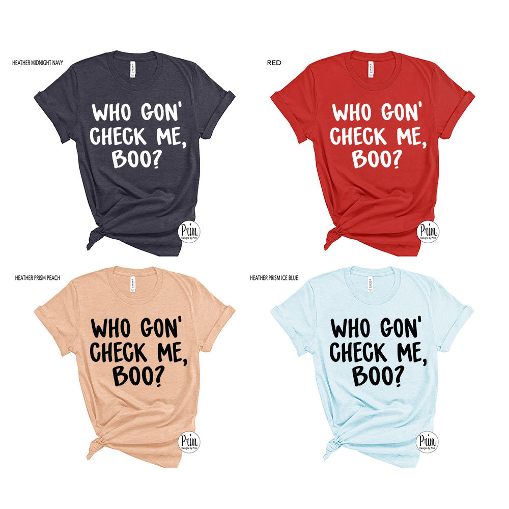 Designs by Prim Who Gon' Check Me Boo? Soft Unisex T-Shirt | Sheree RHOA Funny Humor Quote | Bravo Real Housewives Franchise Graphic Tee