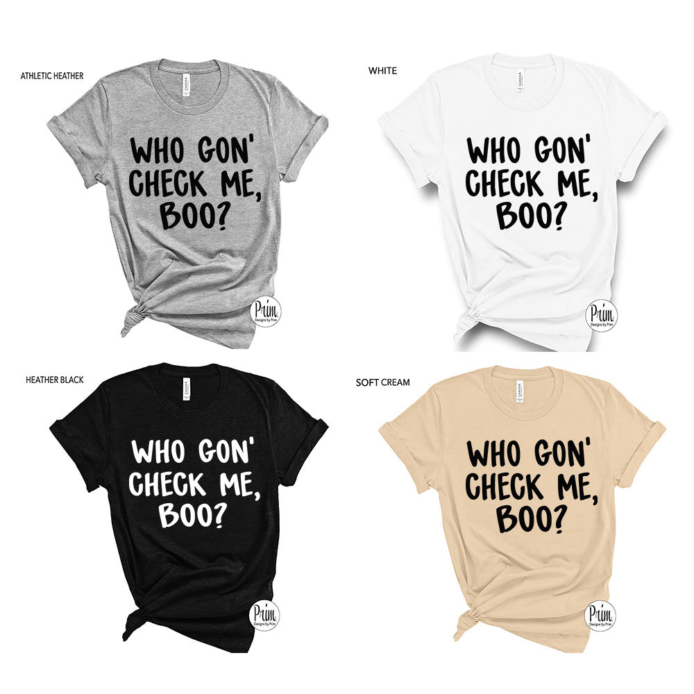 Designs by Prim Who Gon' Check Me Boo? Soft Unisex T-Shirt | Sheree RHOA Funny Humor Quote | Bravo Real Housewives Franchise Graphic Tee