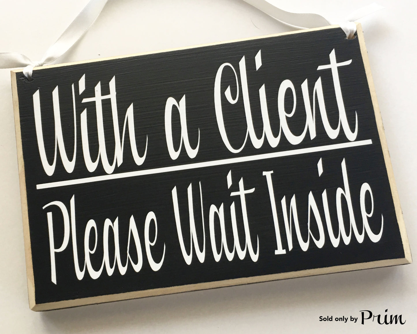 8x6 With a Client Please Wait Inside Wood Sign