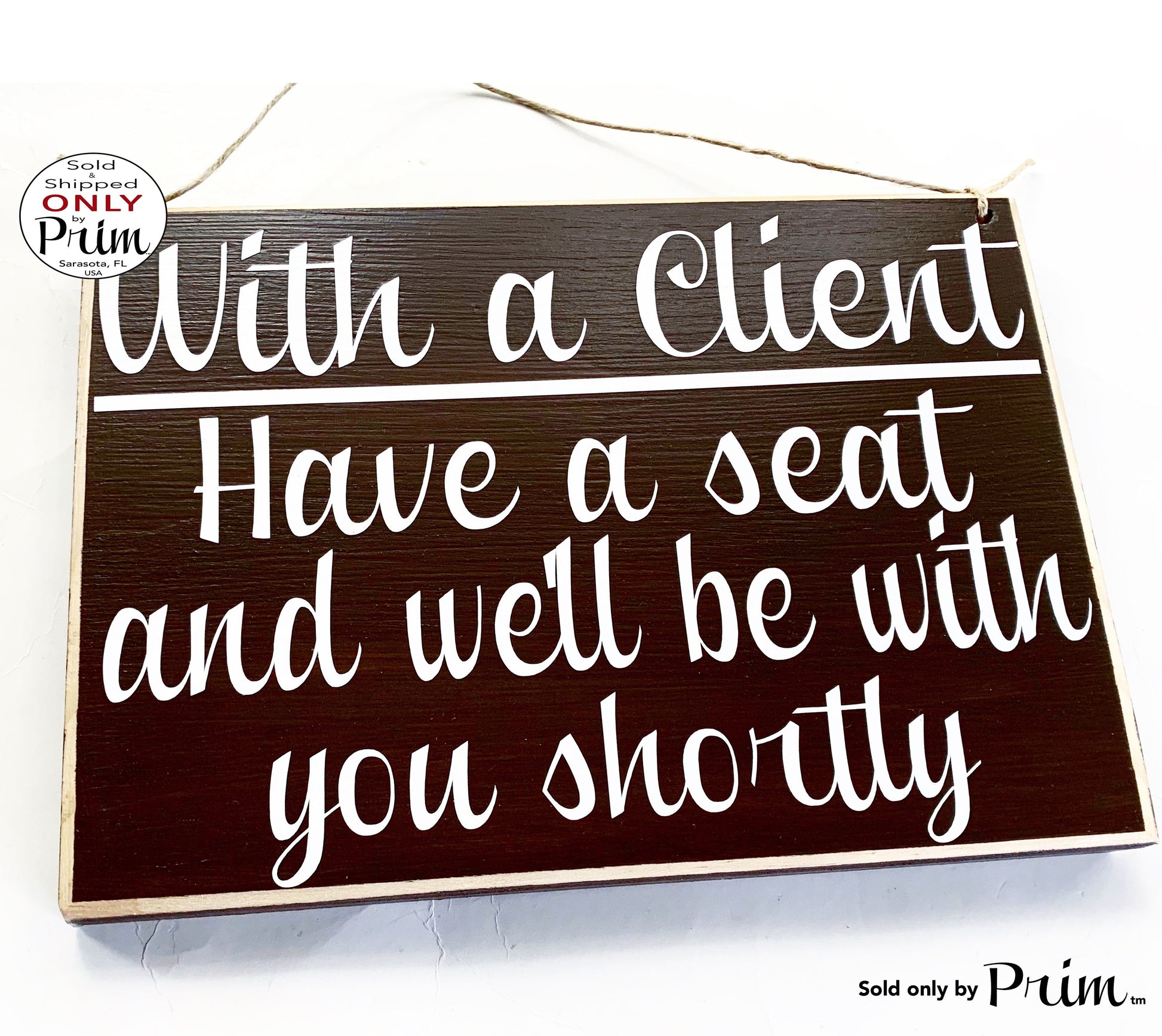 10x8 With a Client Have a Seat and We'll Be With You Shortly Custom Wood Sign Salon Spa Office Please Have a Seat In Session Meeting Plaque