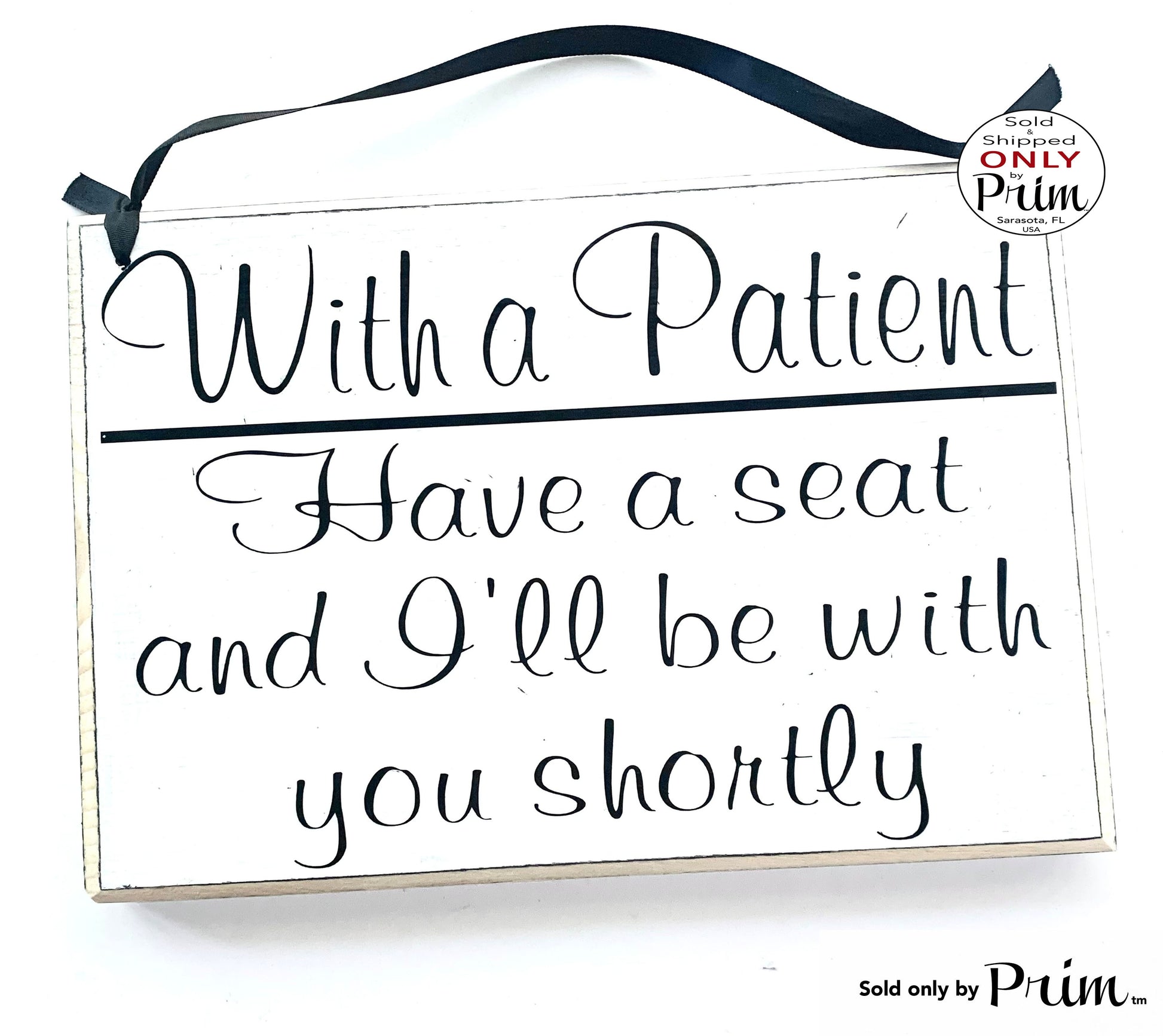 10x8 With a Patient Have a Seat and I'll Be With You Shortly Custom Wood Sign Salon Spa Office Please Have a Seat In Session Meeting Plaque Designs by Prim