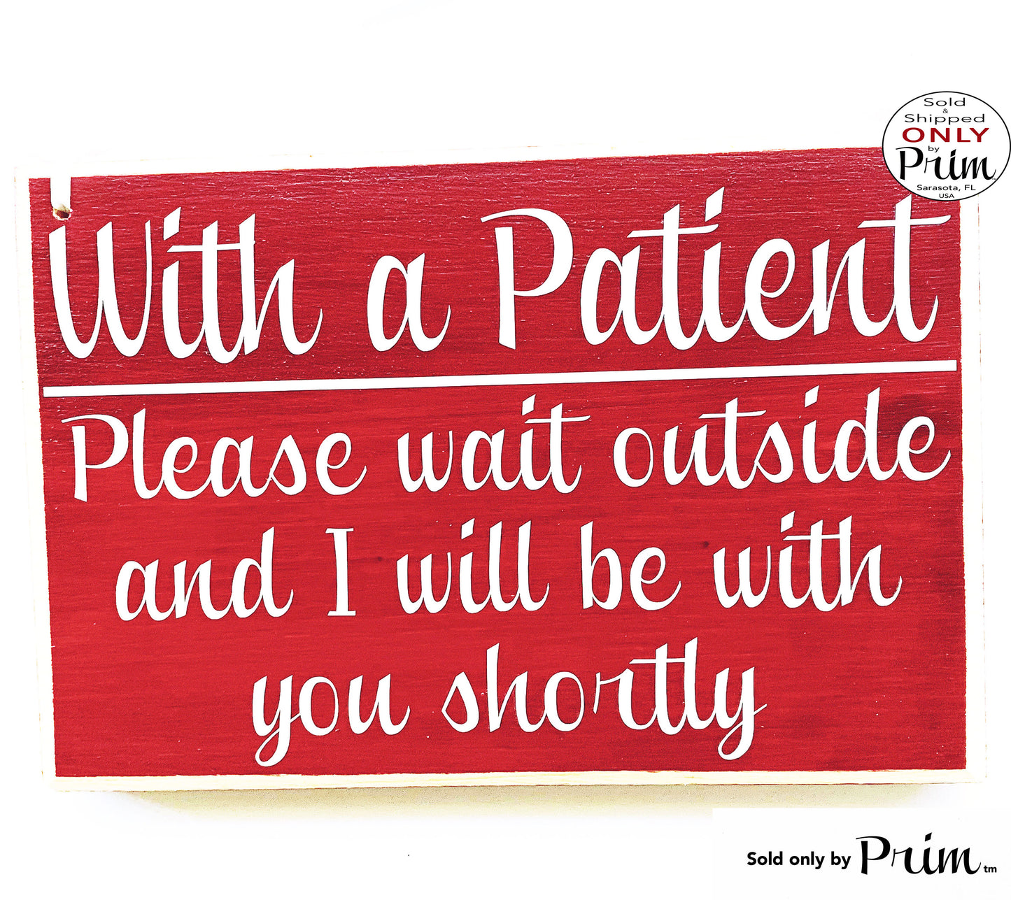 10x8 With a Patient Please Wait Outside and I Will Be With You Shortly Custom Wood Sign | Client Treatment In Session Sign In Door Plaque Designs by Prim