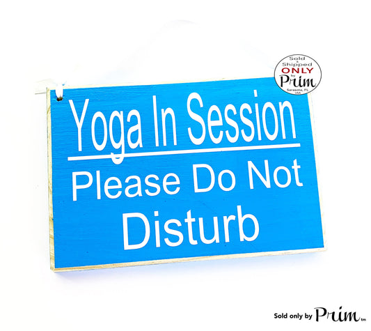 8x6 Yoga In Session Please Do Not Disturb Custom Wood Sign Namaste Om Relaxation Spa Meditation Relaxation Soft Voices Quiet Door Plaque Designs by Prim